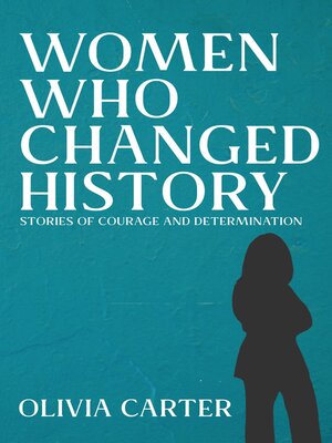 cover image of Women Who Changed History--Stories of Courage and Determination